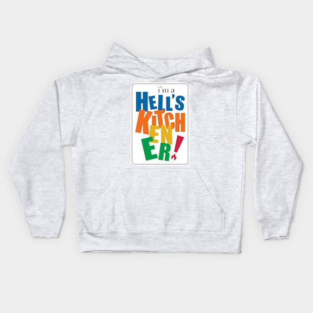 I'm  Hell's Kitchener Kids Hoodie by Where Ur From